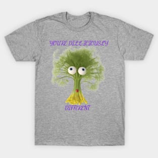 You're Dill-iciously Different T-Shirt